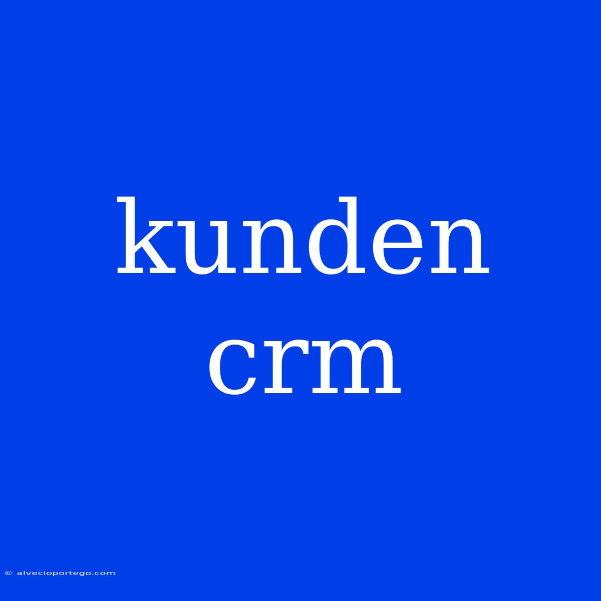 Kunden Crm