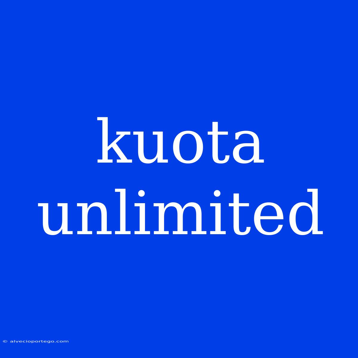 Kuota Unlimited