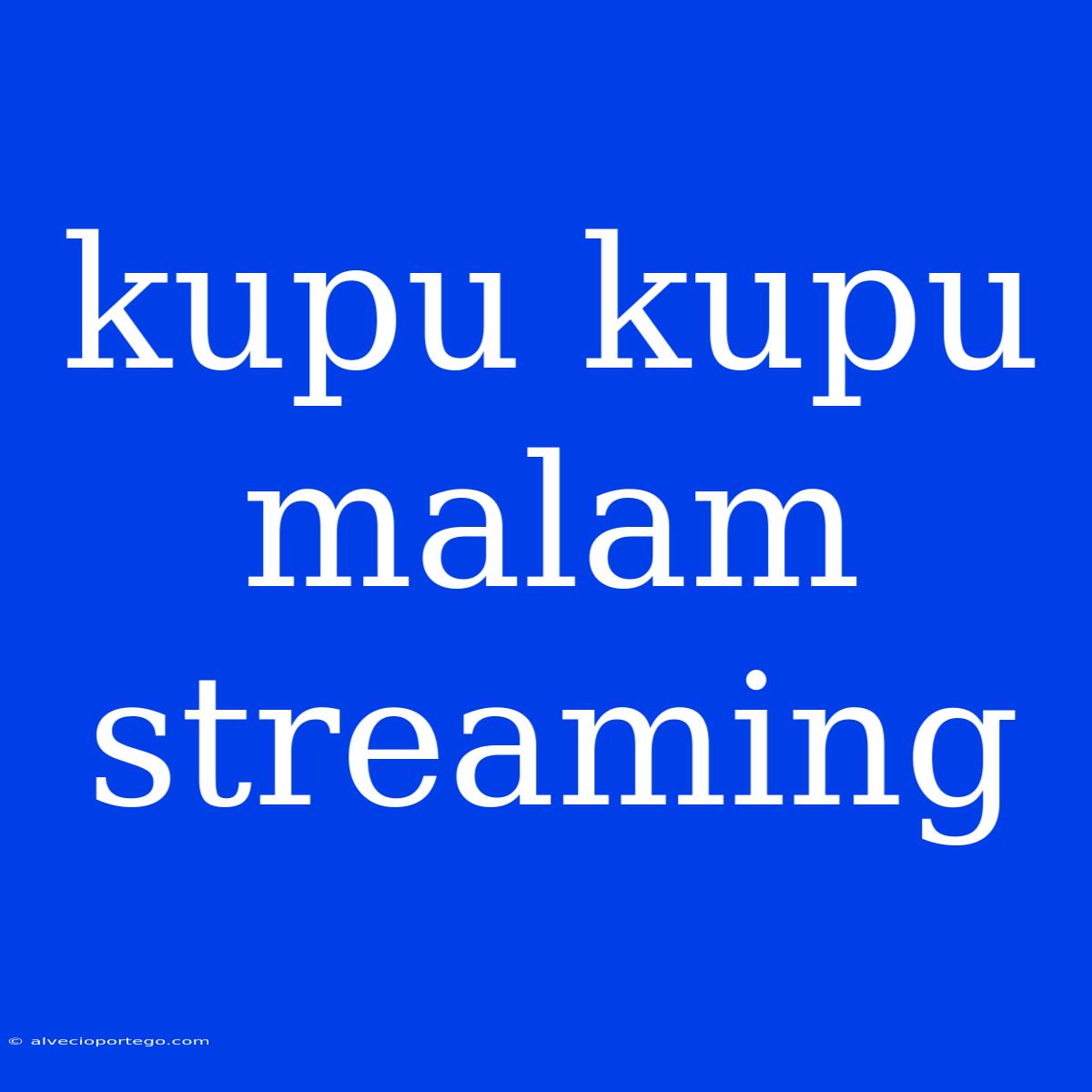 Kupu Kupu Malam Streaming