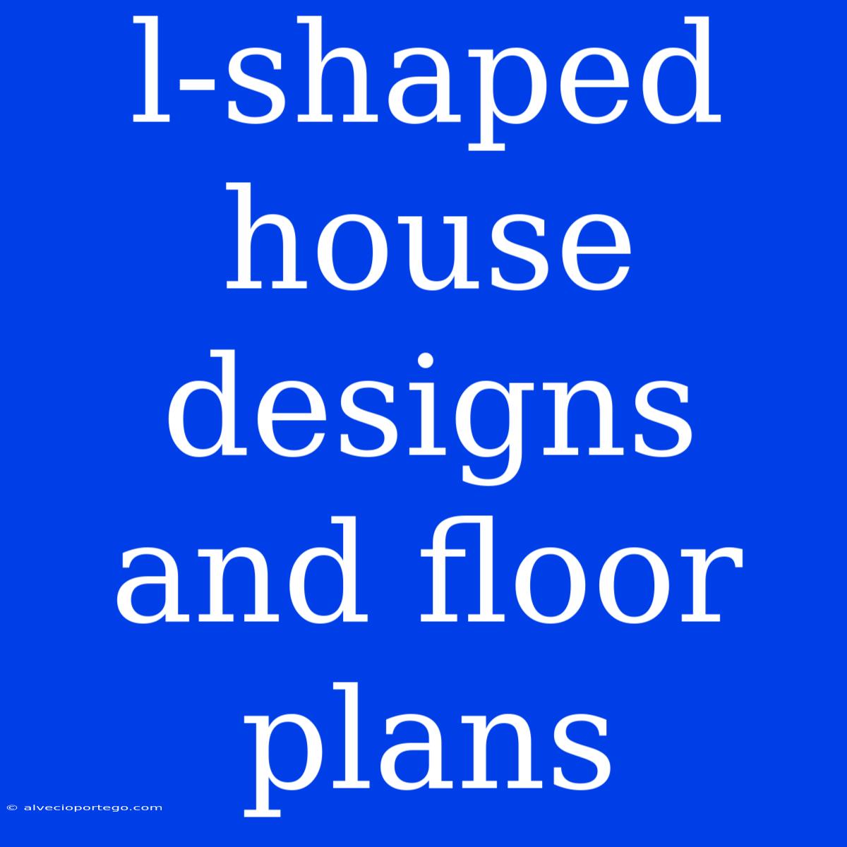 L-shaped House Designs And Floor Plans