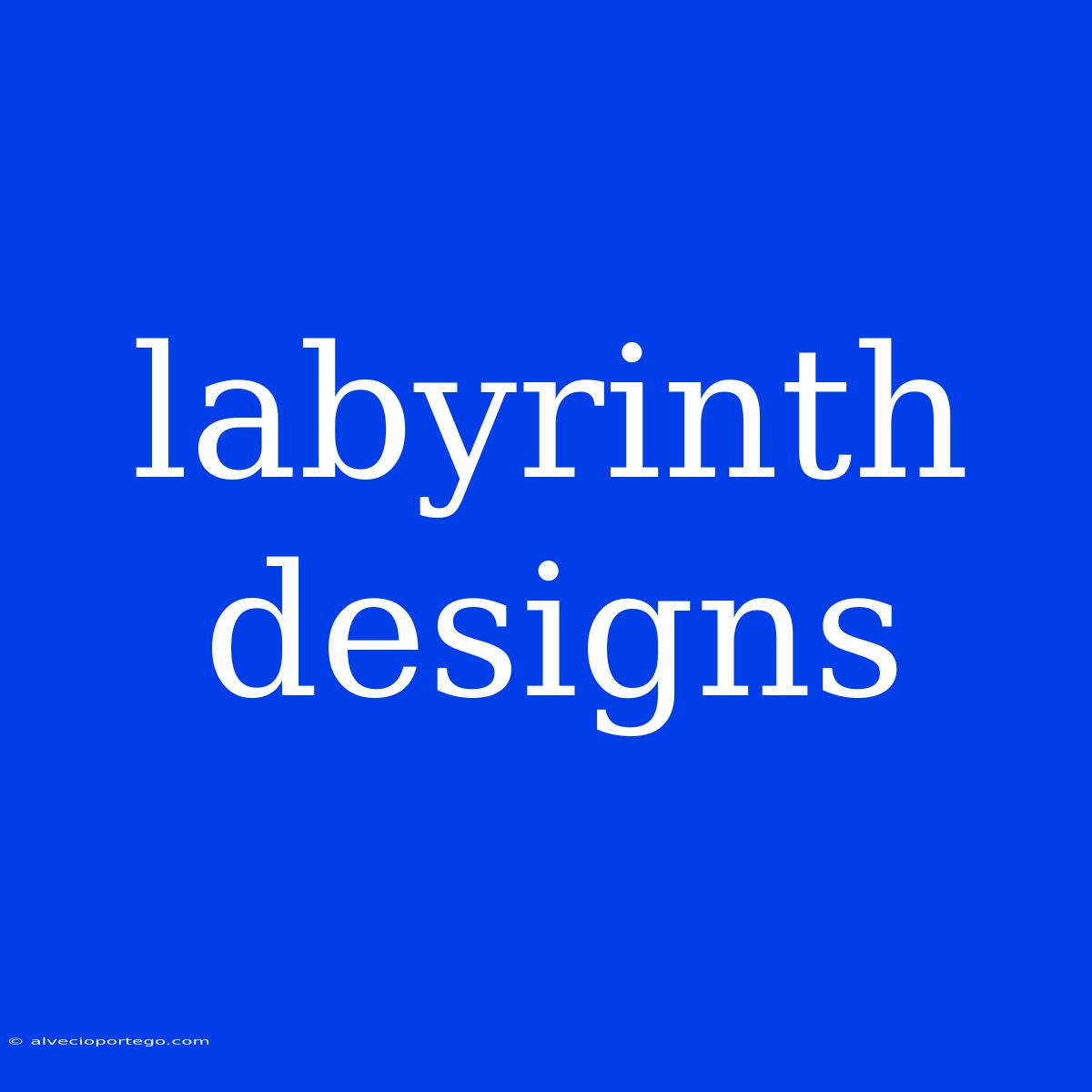 Labyrinth Designs