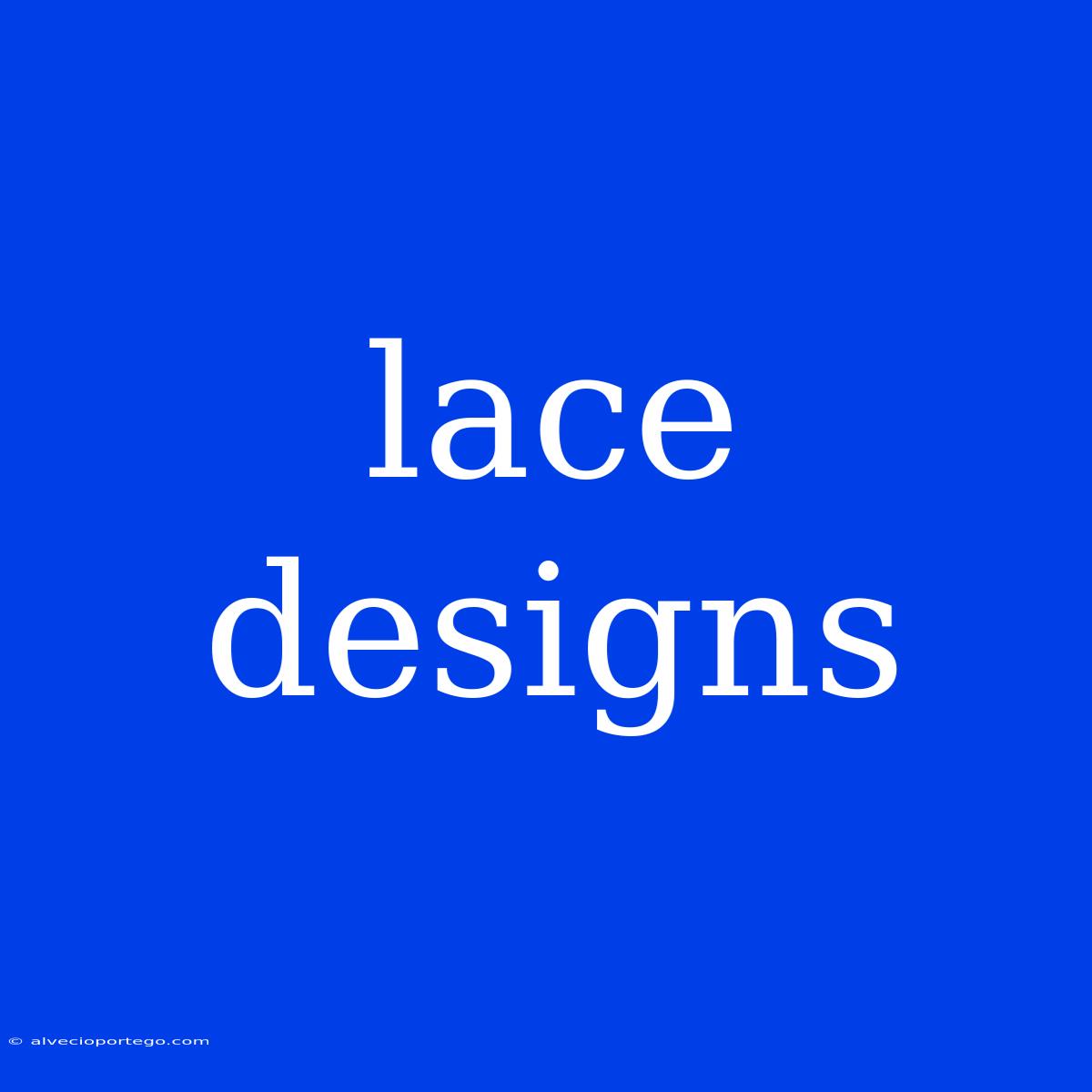 Lace Designs