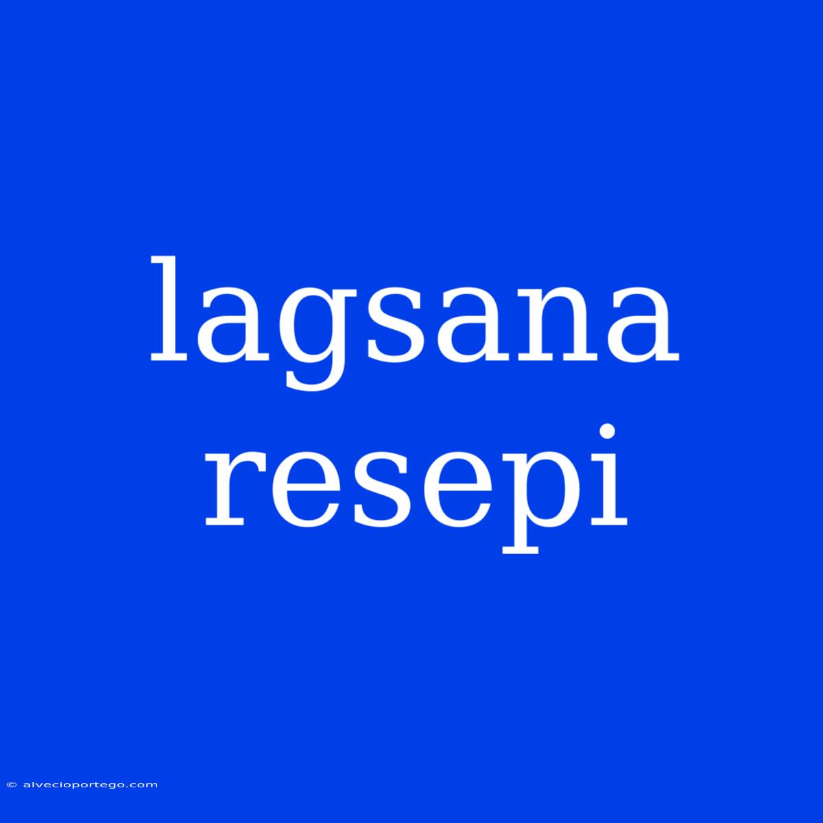 Lagsana Resepi