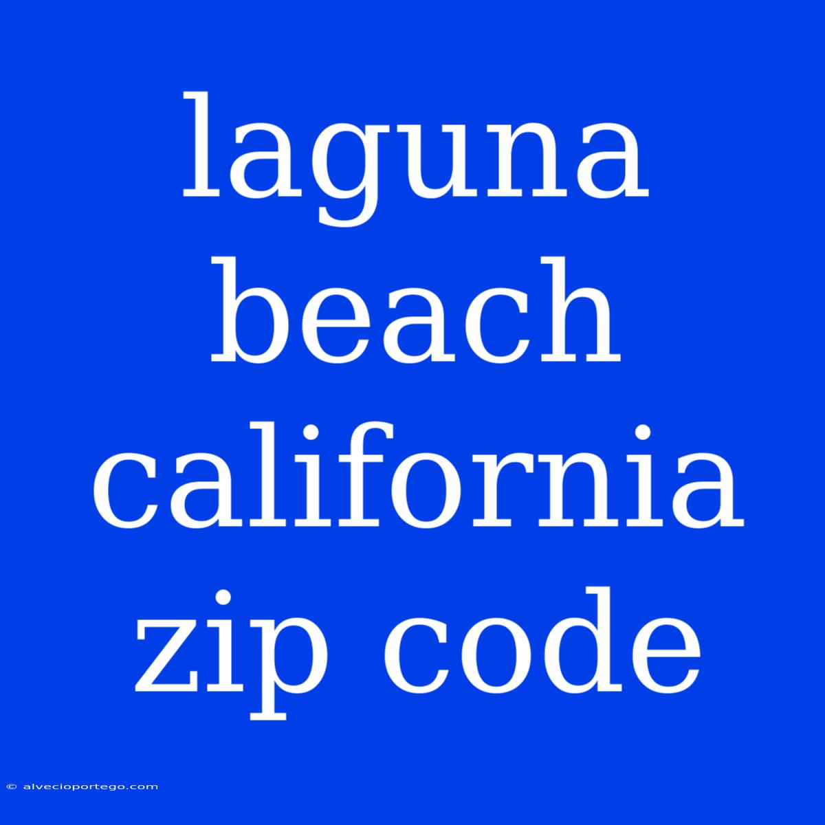 Laguna Beach California Zip Code