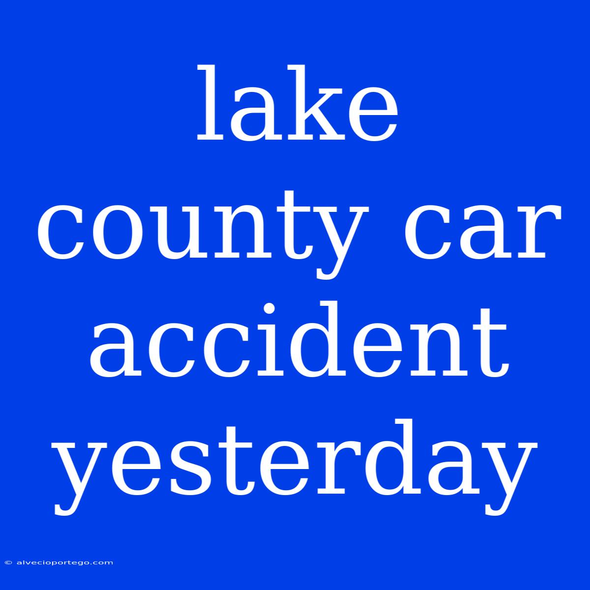 Lake County Car Accident Yesterday