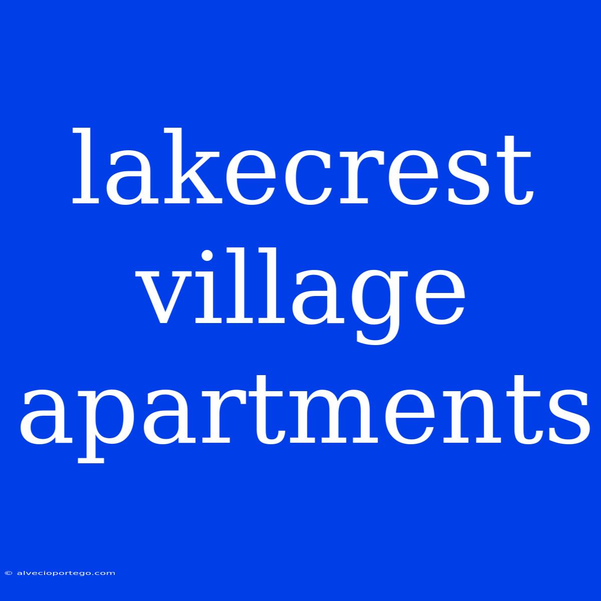 Lakecrest Village Apartments