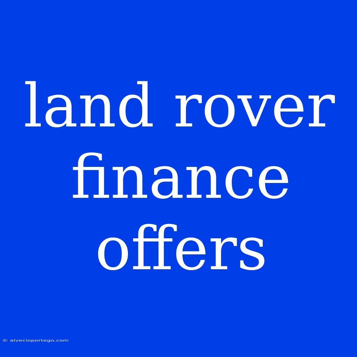 Land Rover Finance Offers