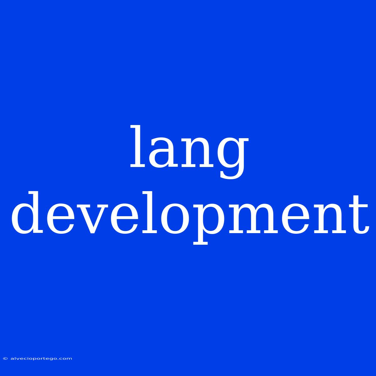 Lang Development