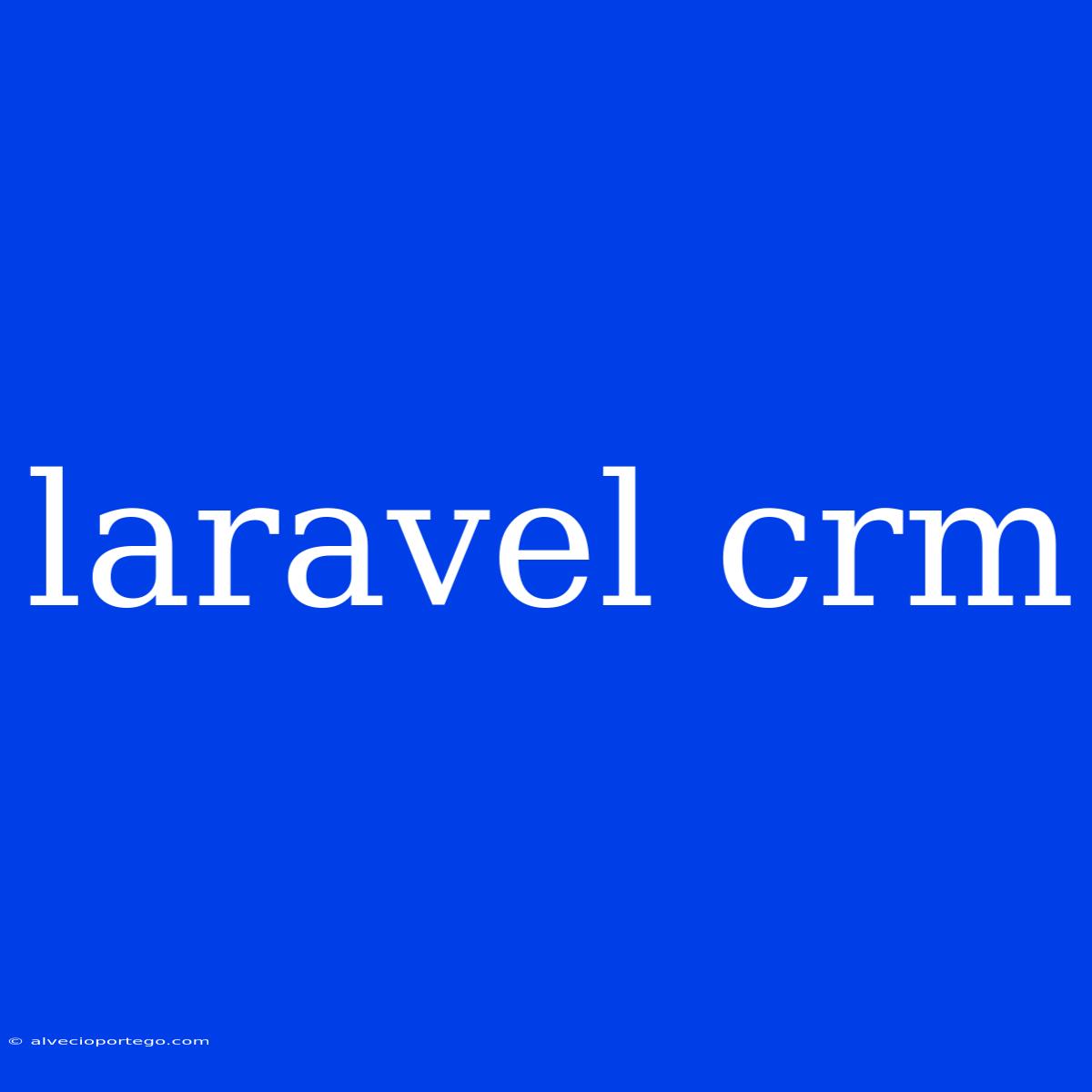 Laravel Crm