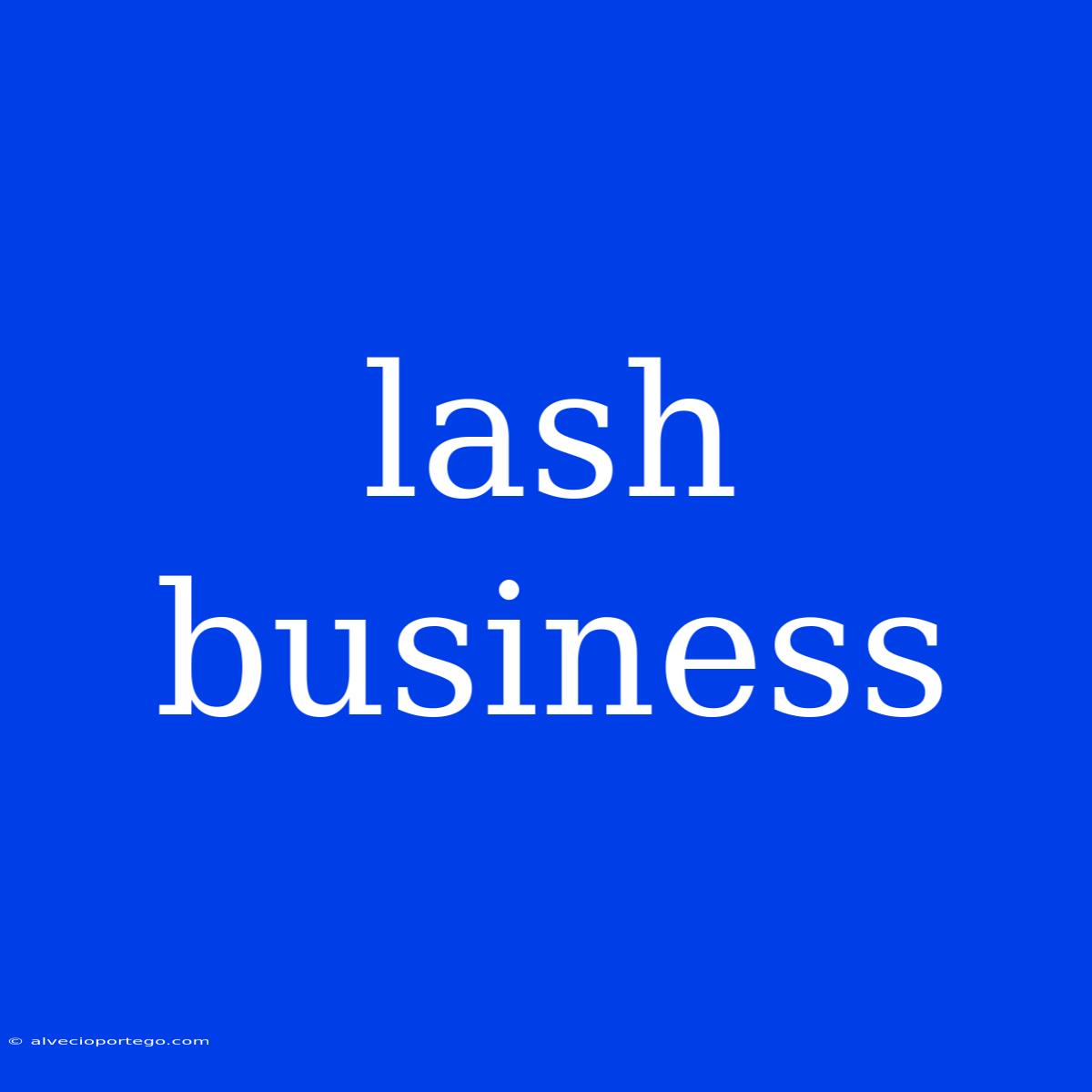 Lash Business