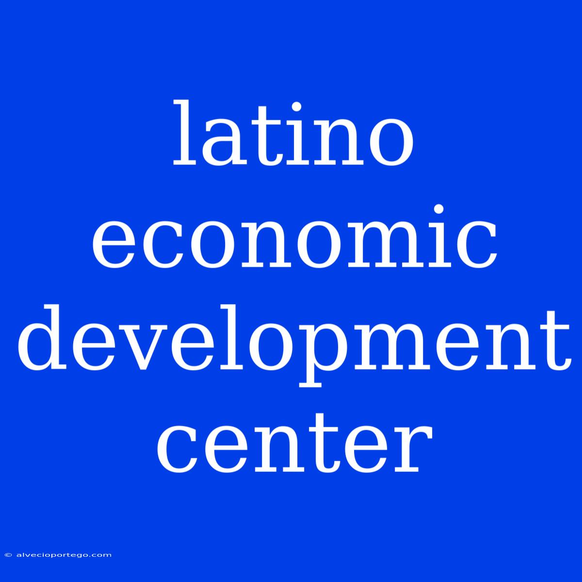 Latino Economic Development Center