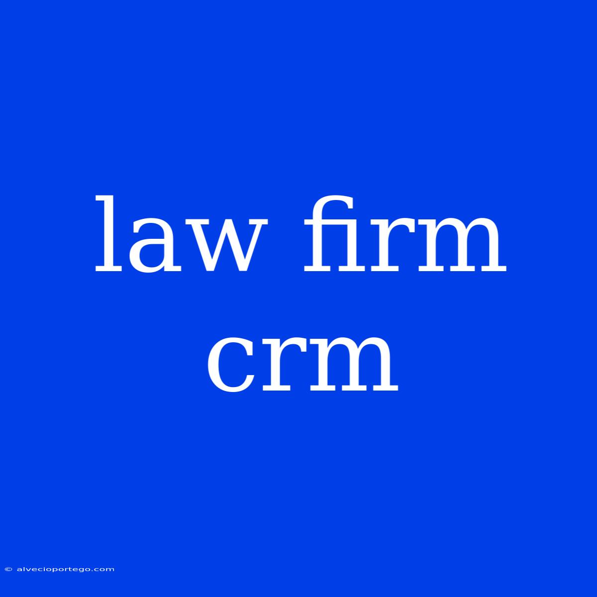 Law Firm Crm