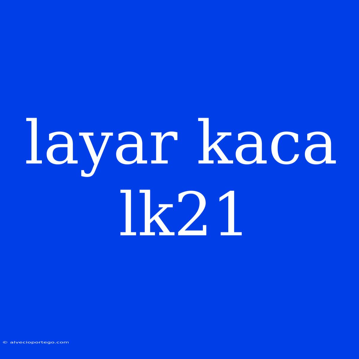 Layar Kaca Lk21