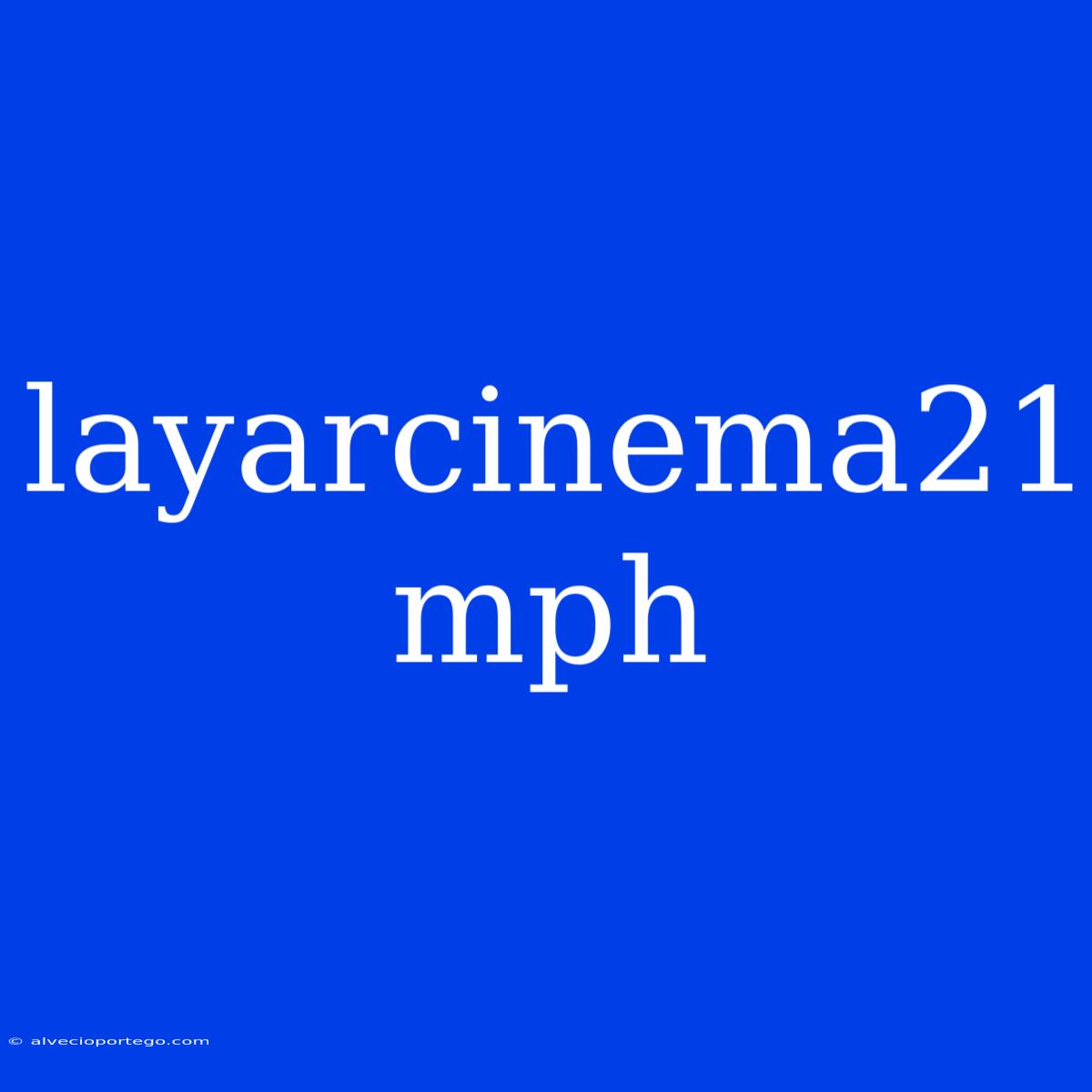 Layarcinema21 Mph