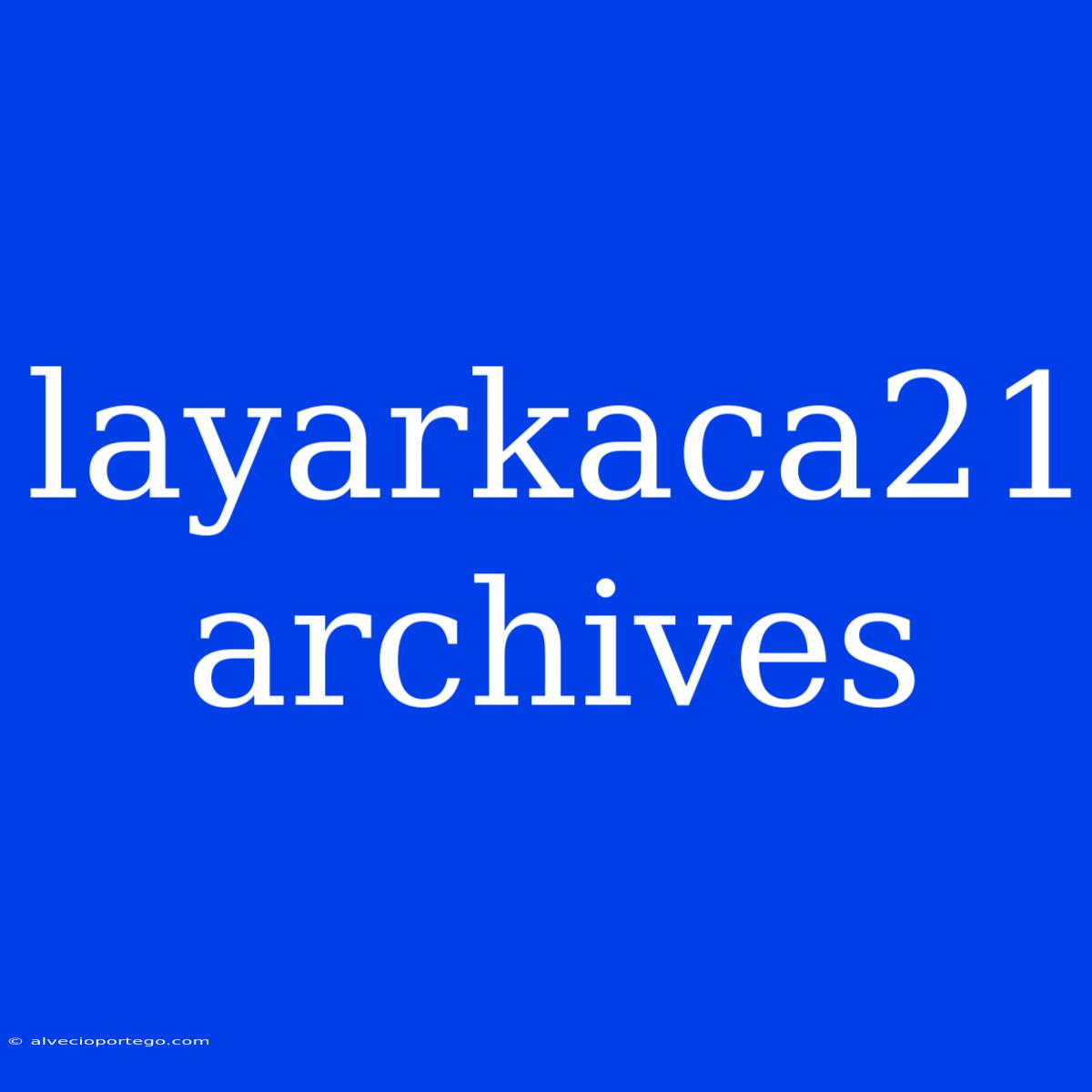 Layarkaca21 Archives