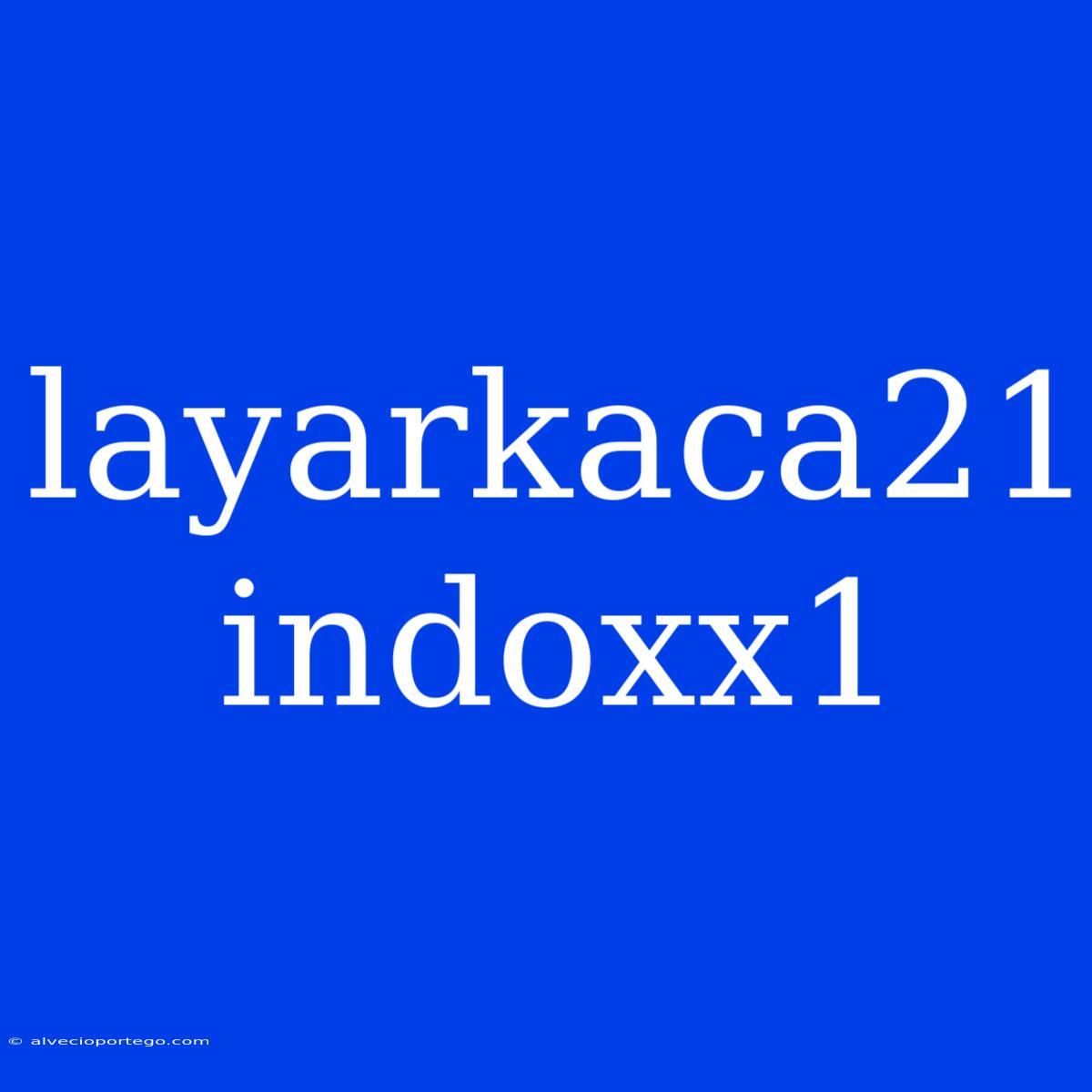 Layarkaca21 Indoxx1