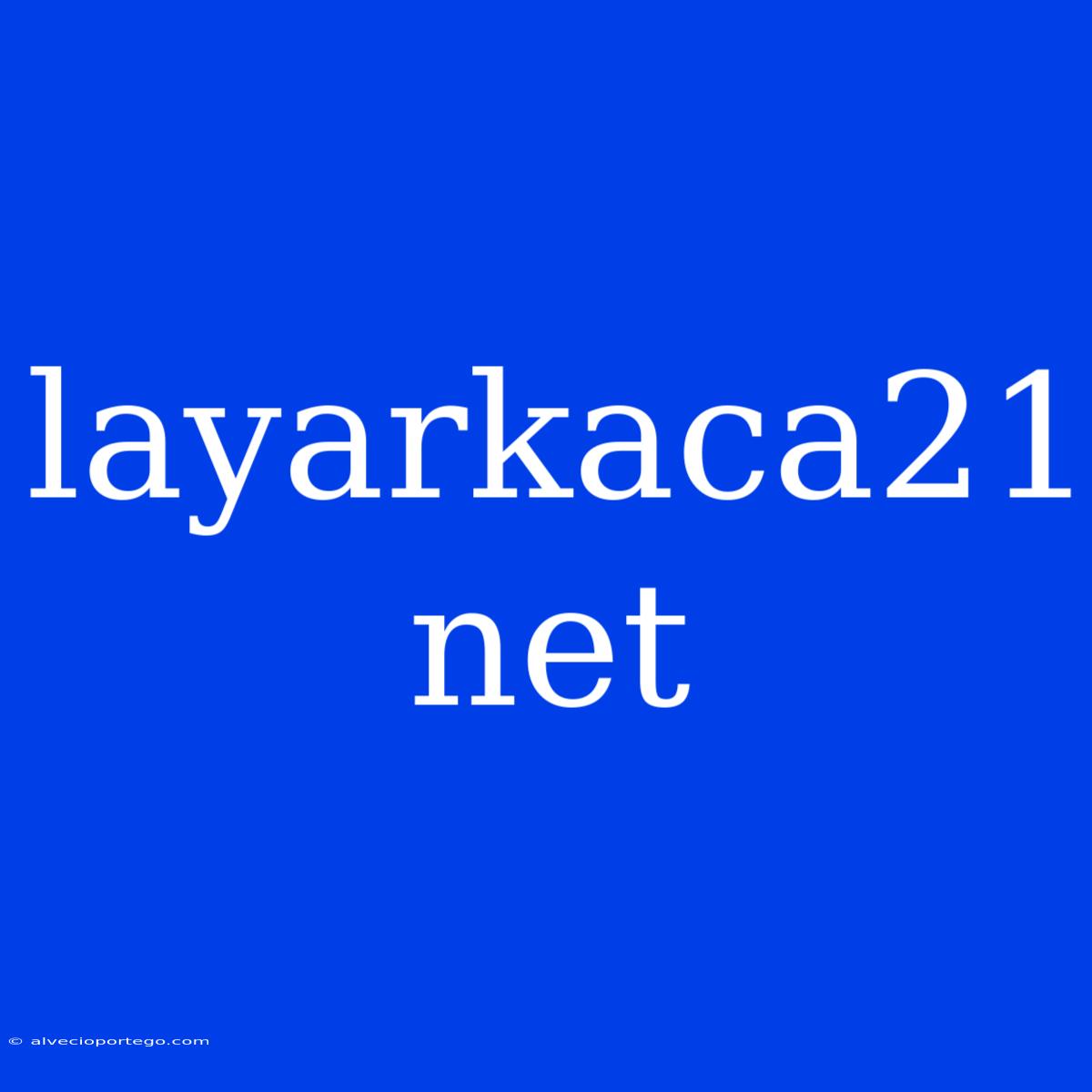 Layarkaca21 Net