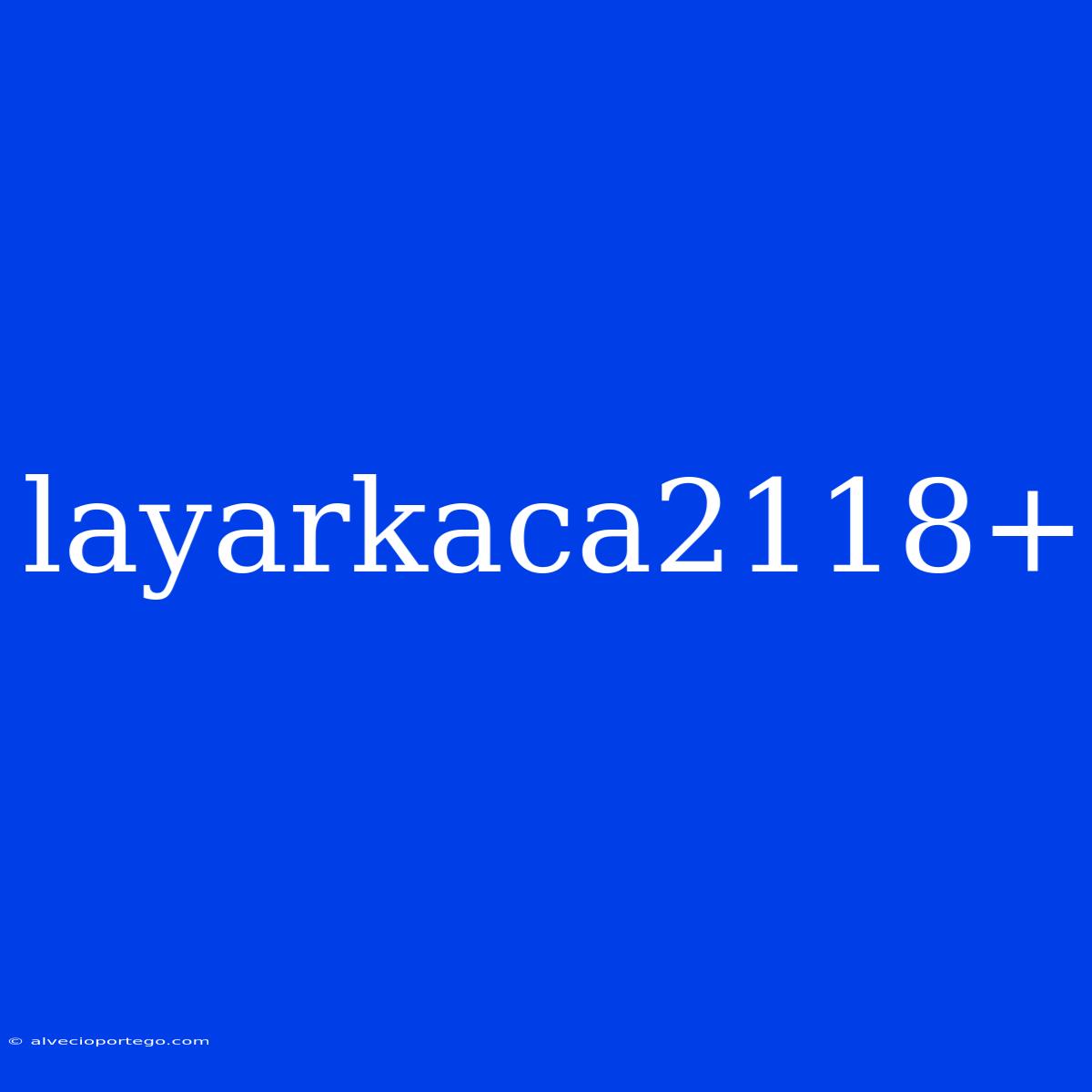 Layarkaca2118+