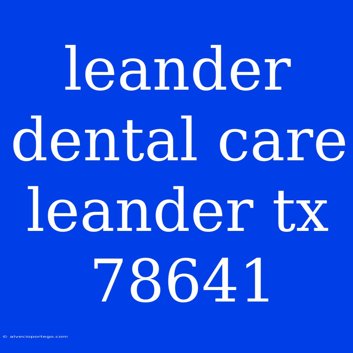 Leander Dental Care Leander Tx 78641