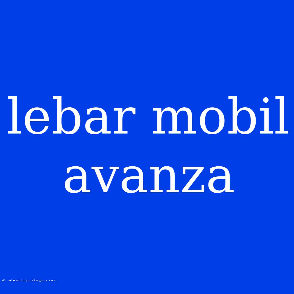 Lebar Mobil Avanza