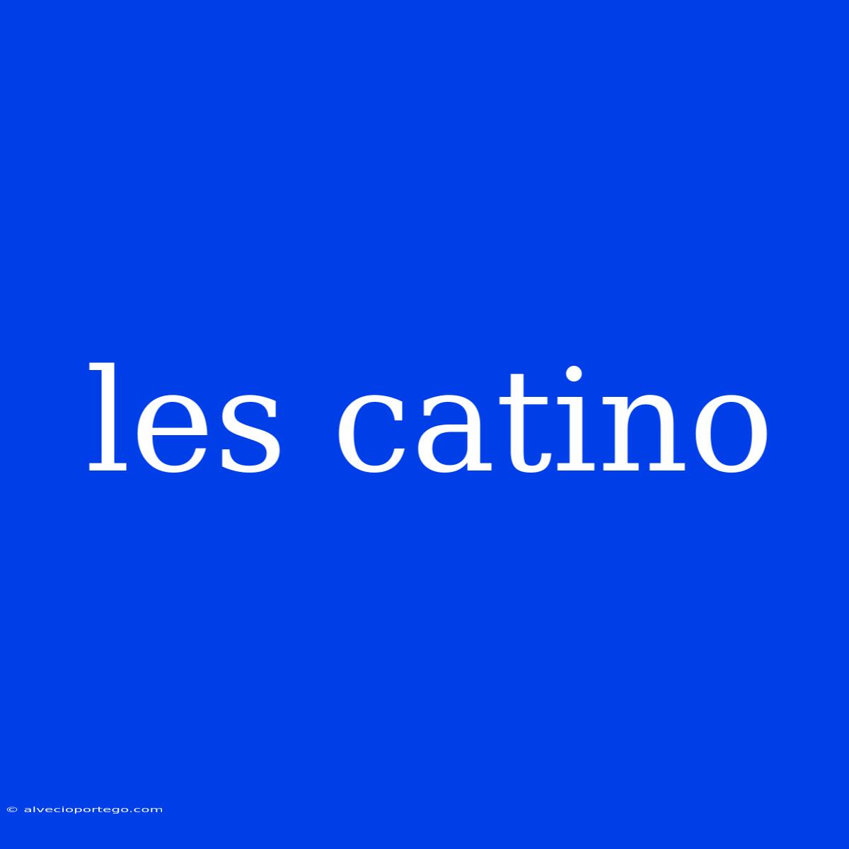 Les Catino