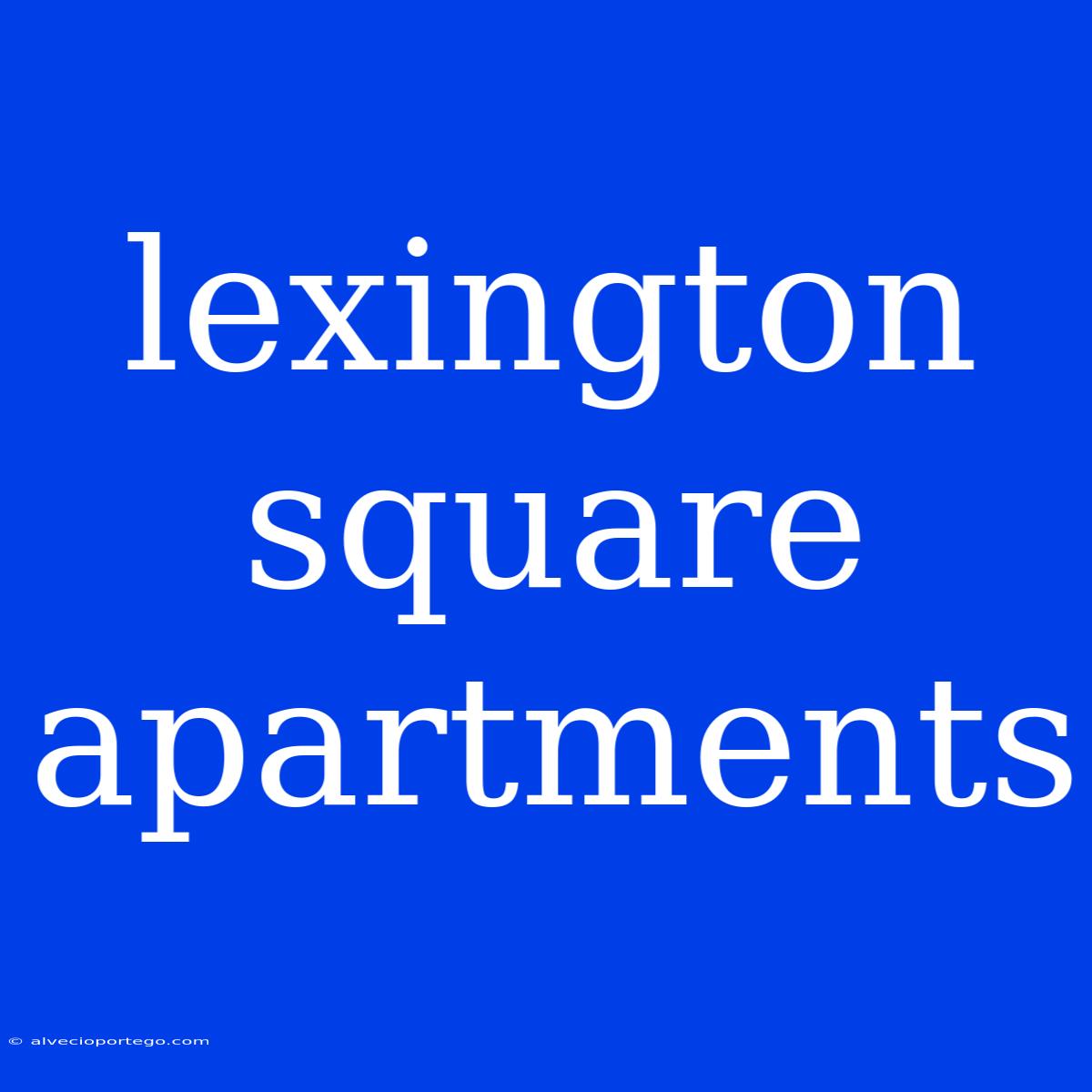 Lexington Square Apartments