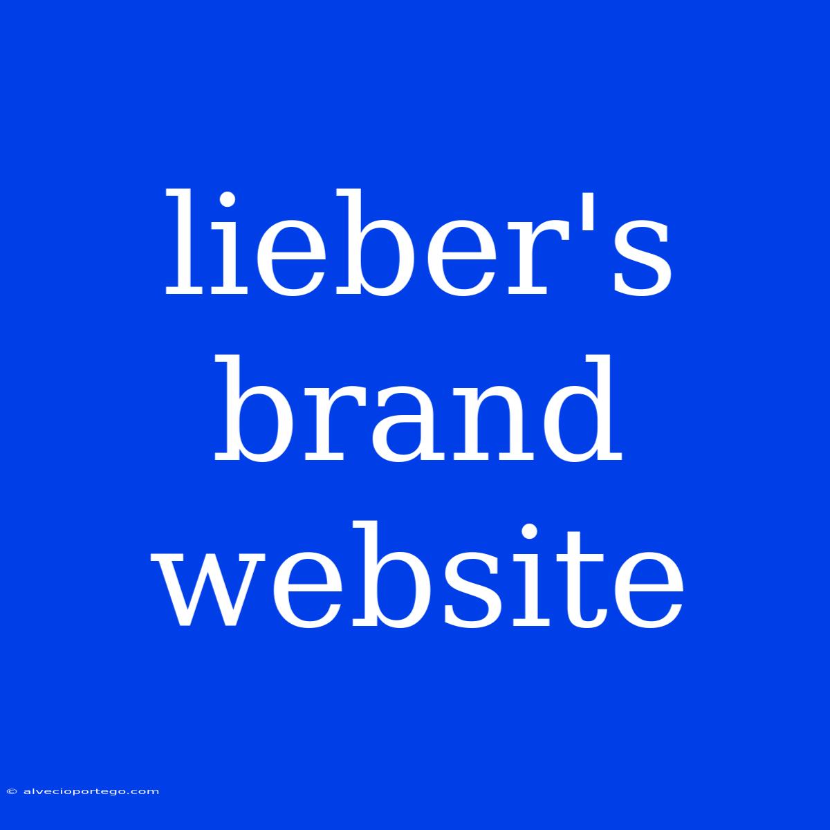 Lieber's Brand Website