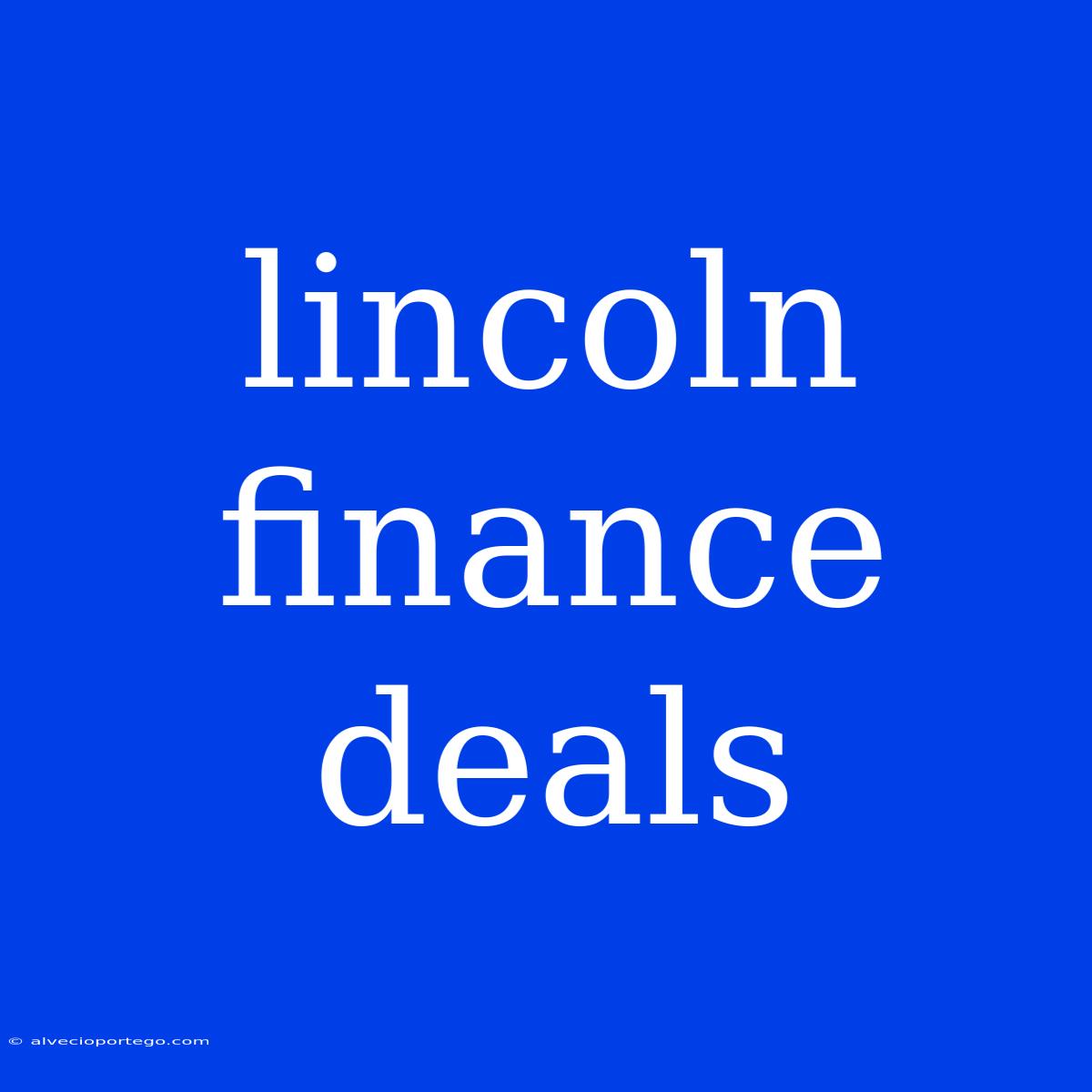 Lincoln Finance Deals