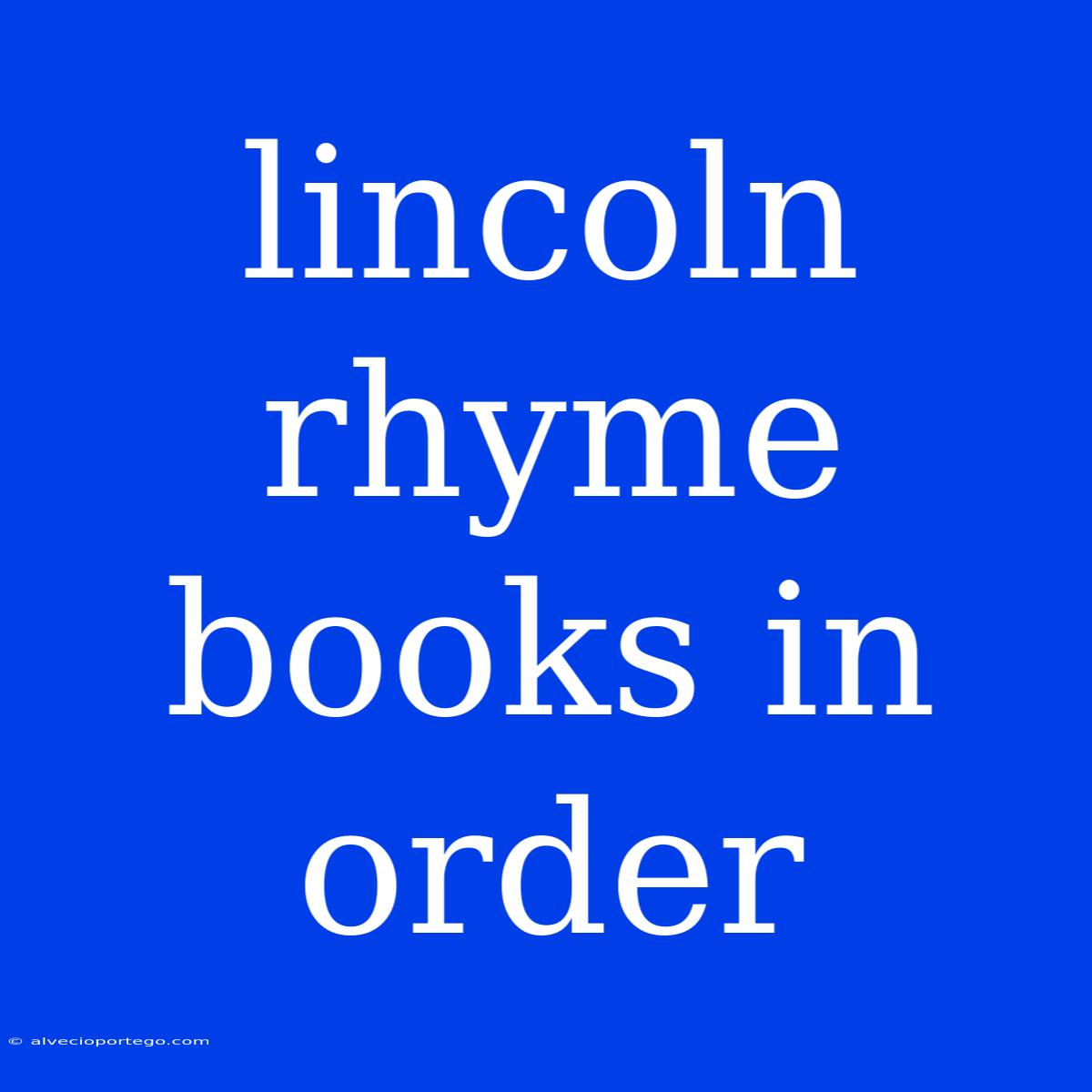 Lincoln Rhyme Books In Order