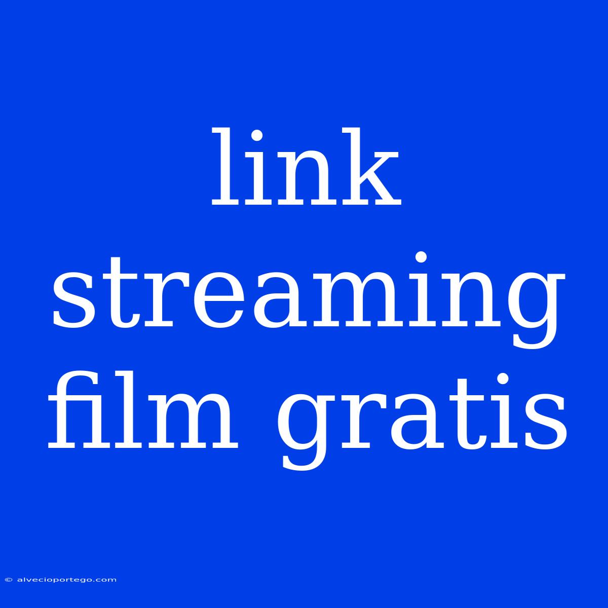 Link Streaming Film Gratis