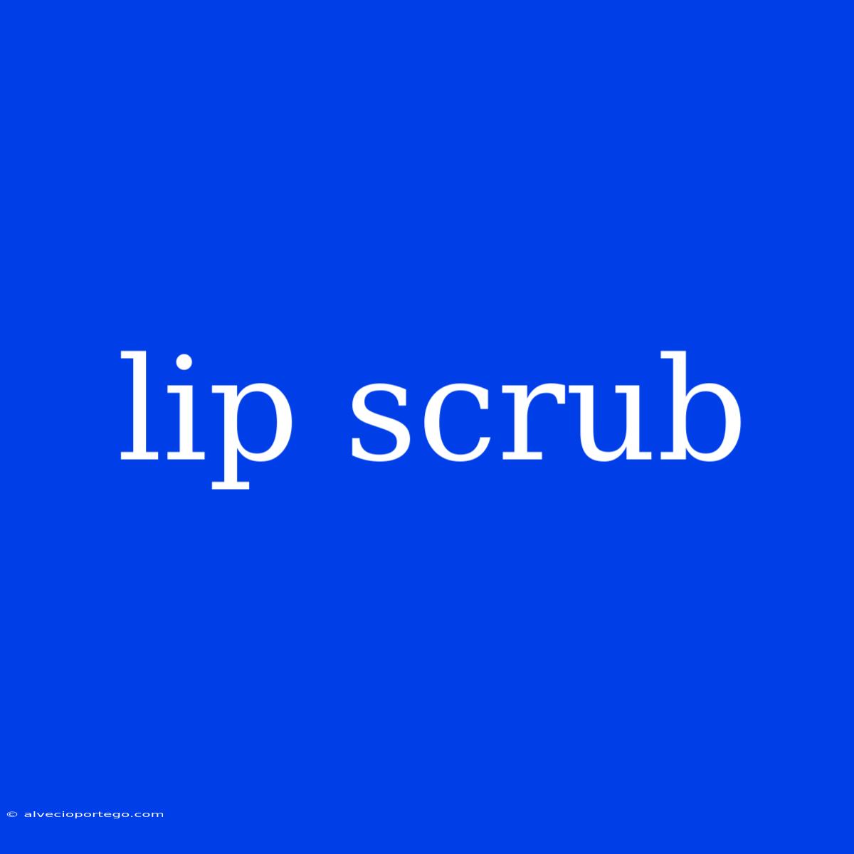 Lip Scrub