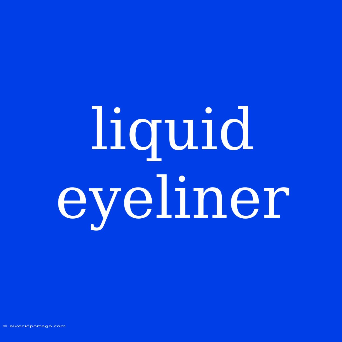 Liquid Eyeliner