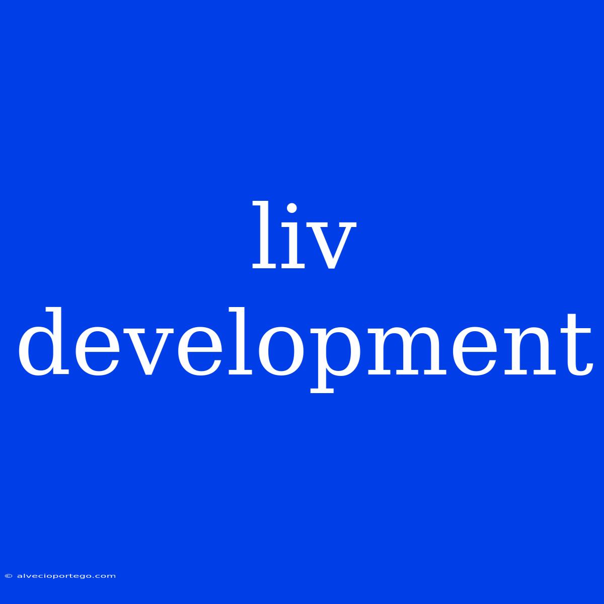 Liv Development