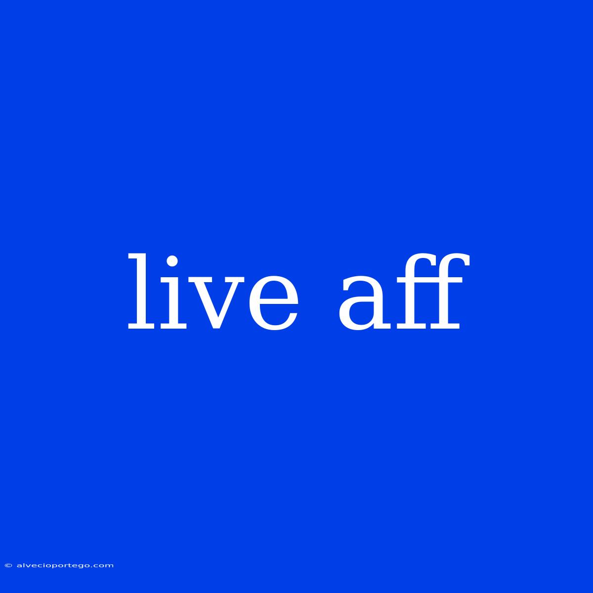 Live Aff