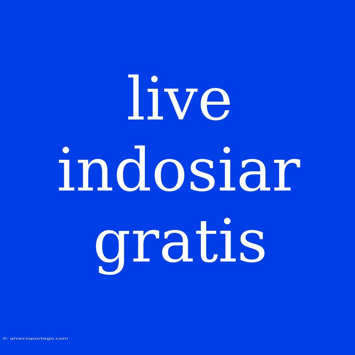 Live Indosiar Gratis