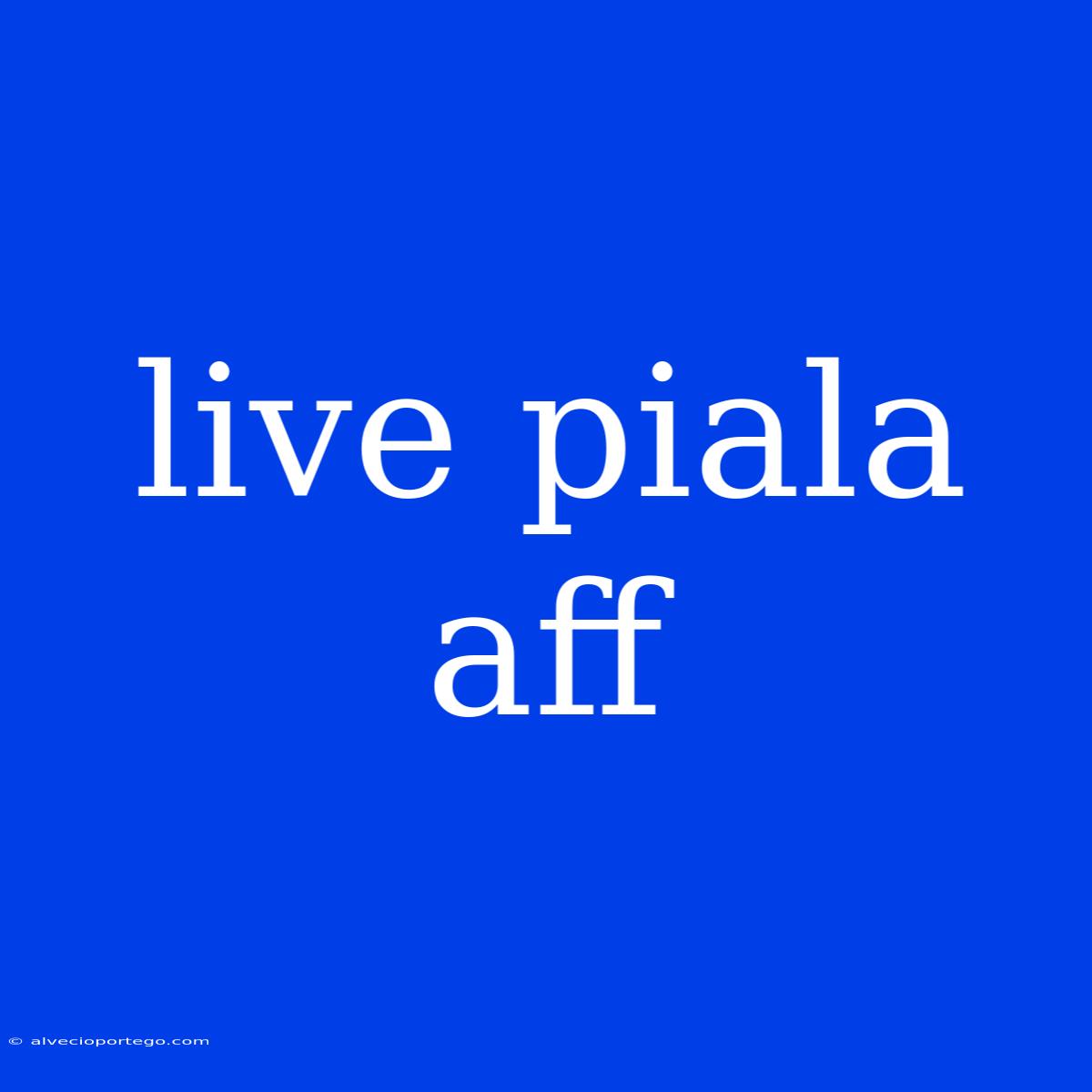 Live Piala Aff