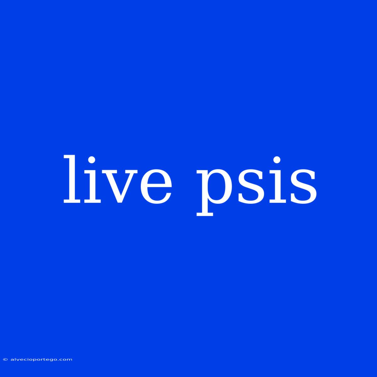 Live Psis