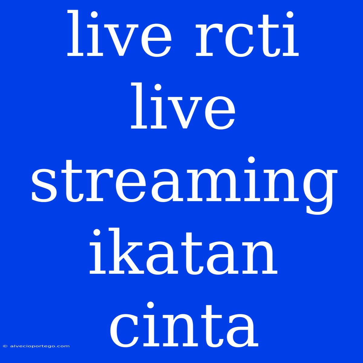 Live Rcti Live Streaming Ikatan Cinta