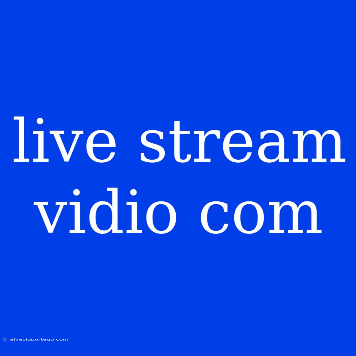 Live Stream Vidio Com