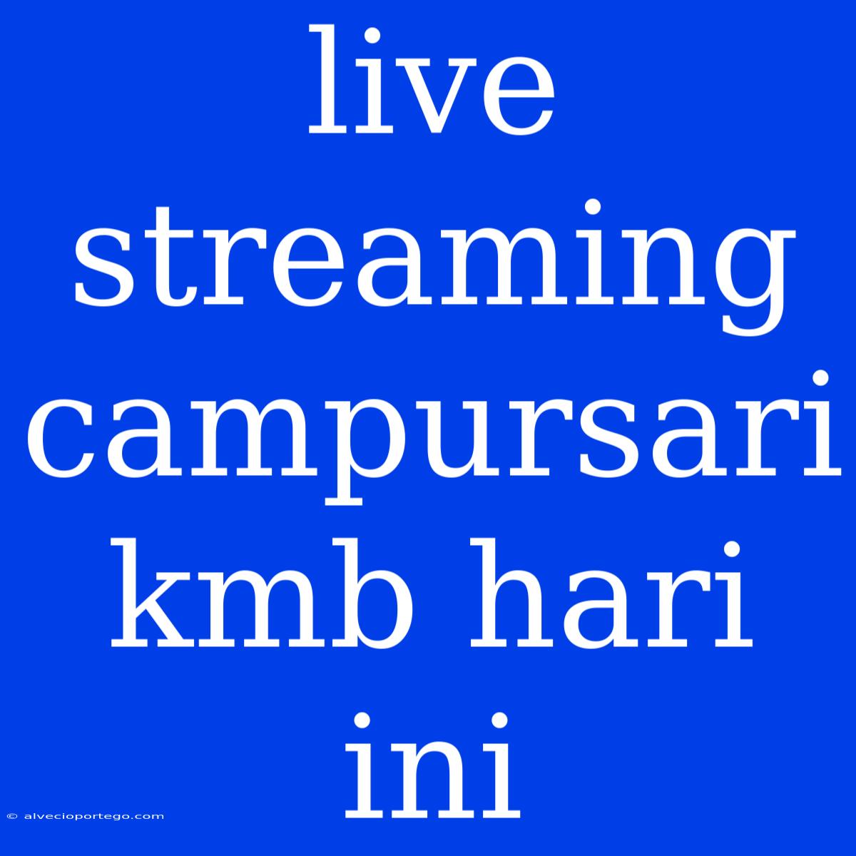 Live Streaming Campursari Kmb Hari Ini