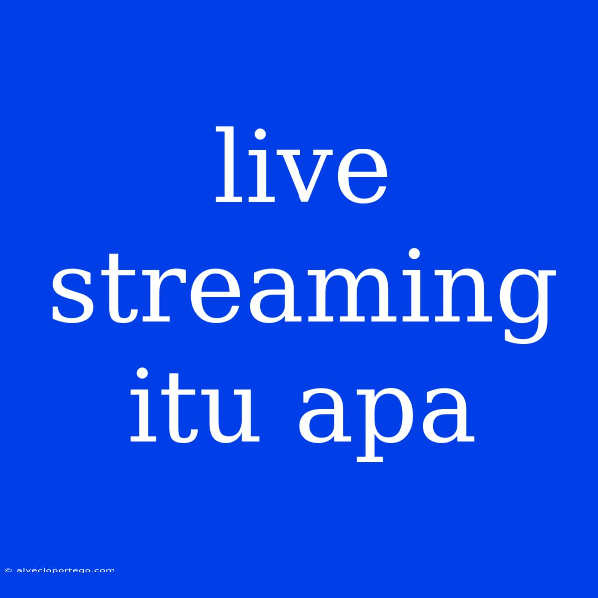 Live Streaming Itu Apa