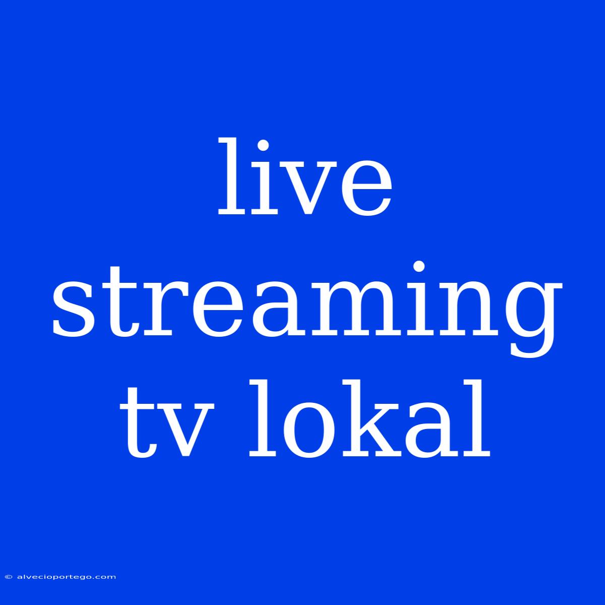 Live Streaming Tv Lokal