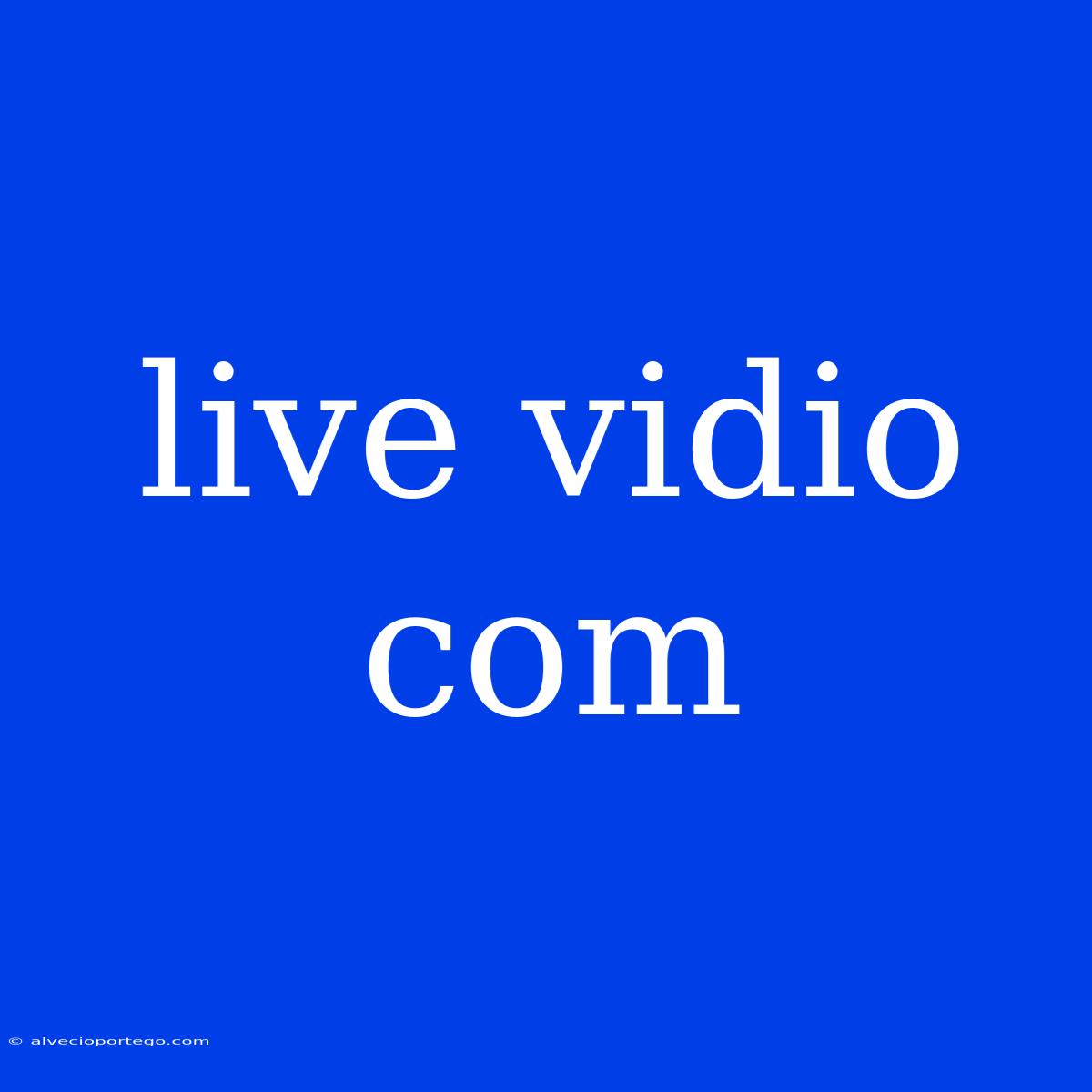 Live Vidio Com