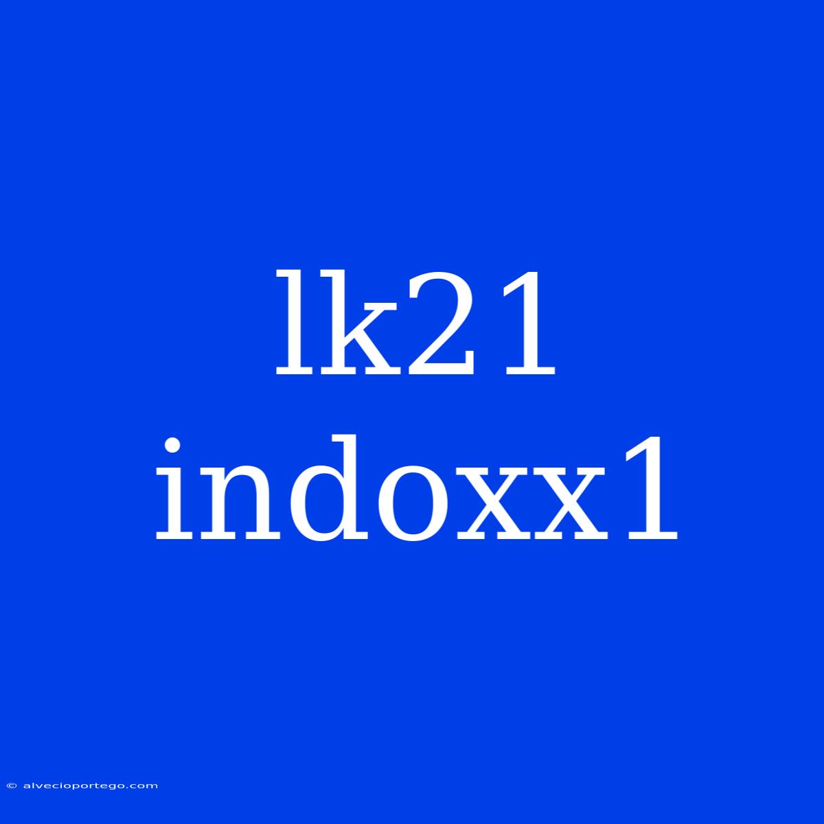 Lk21 Indoxx1