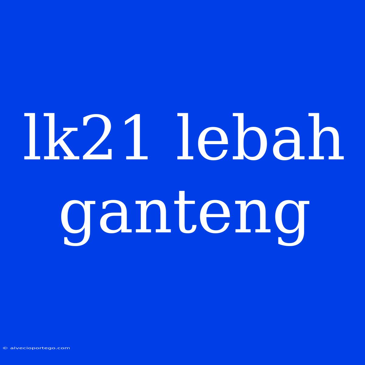 Lk21 Lebah Ganteng