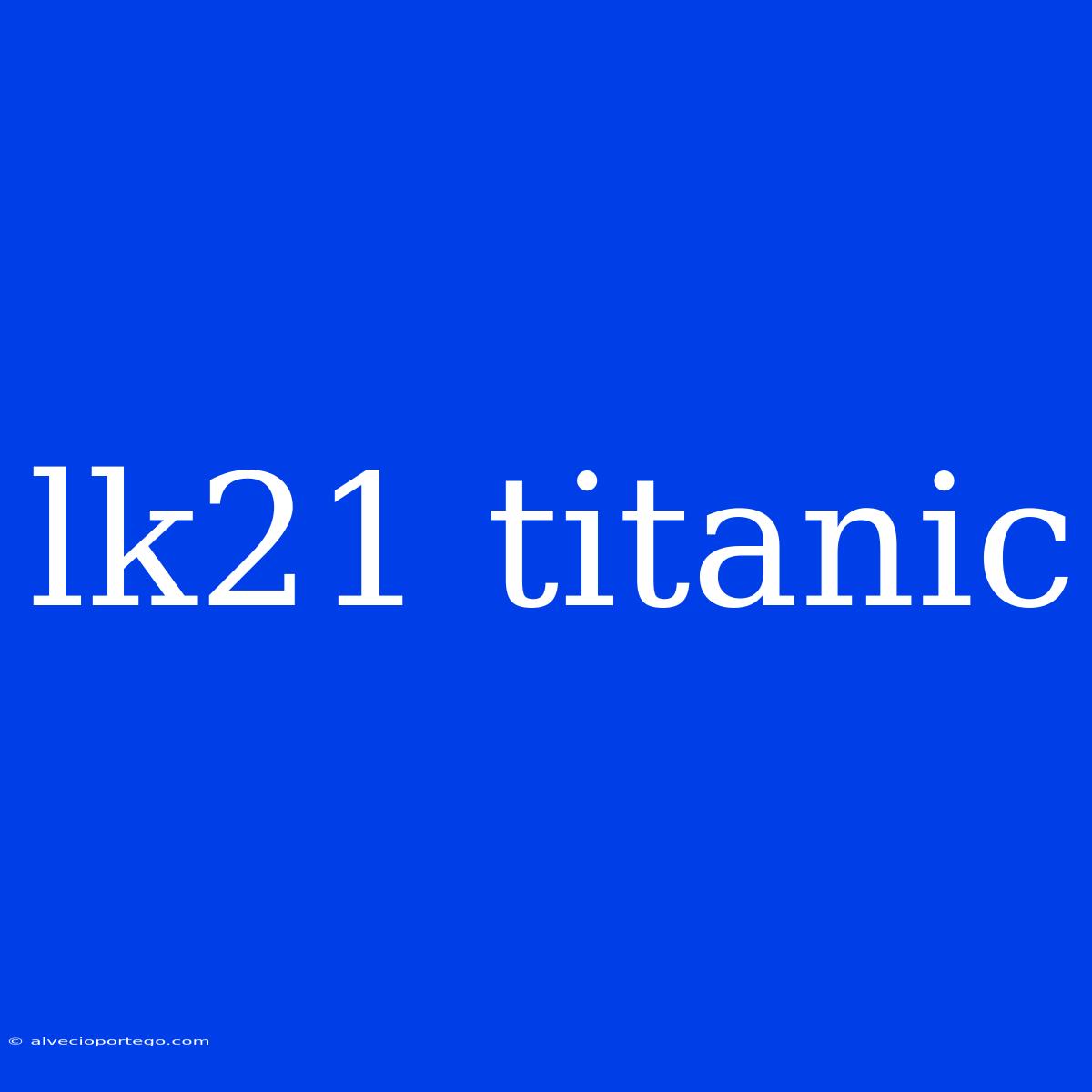 Lk21 Titanic