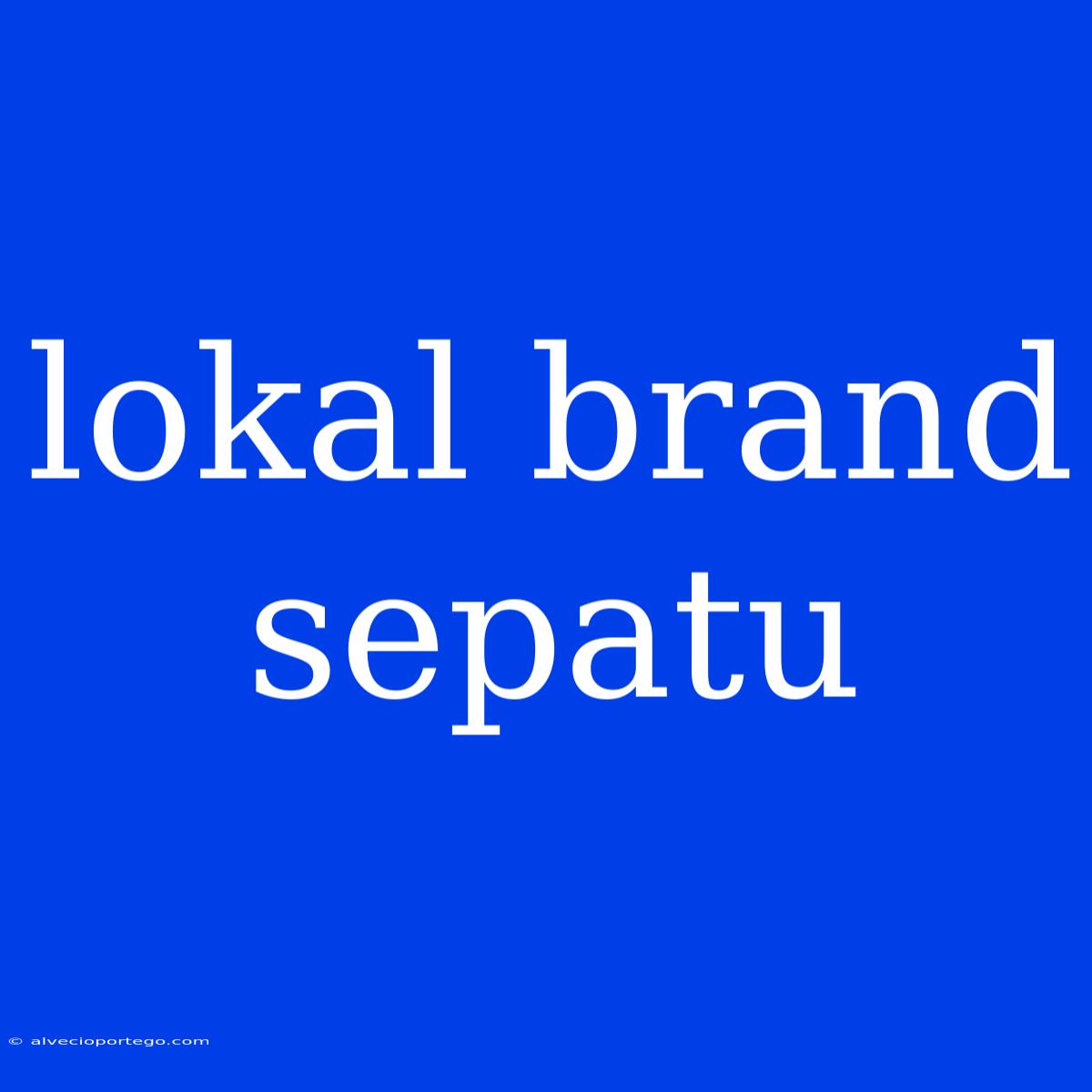 Lokal Brand Sepatu