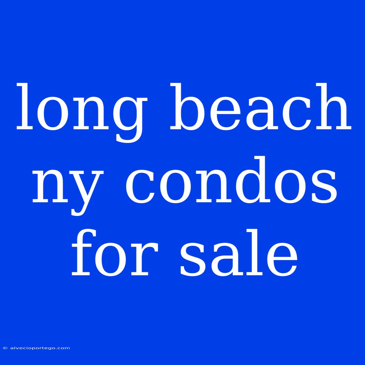 Long Beach Ny Condos For Sale