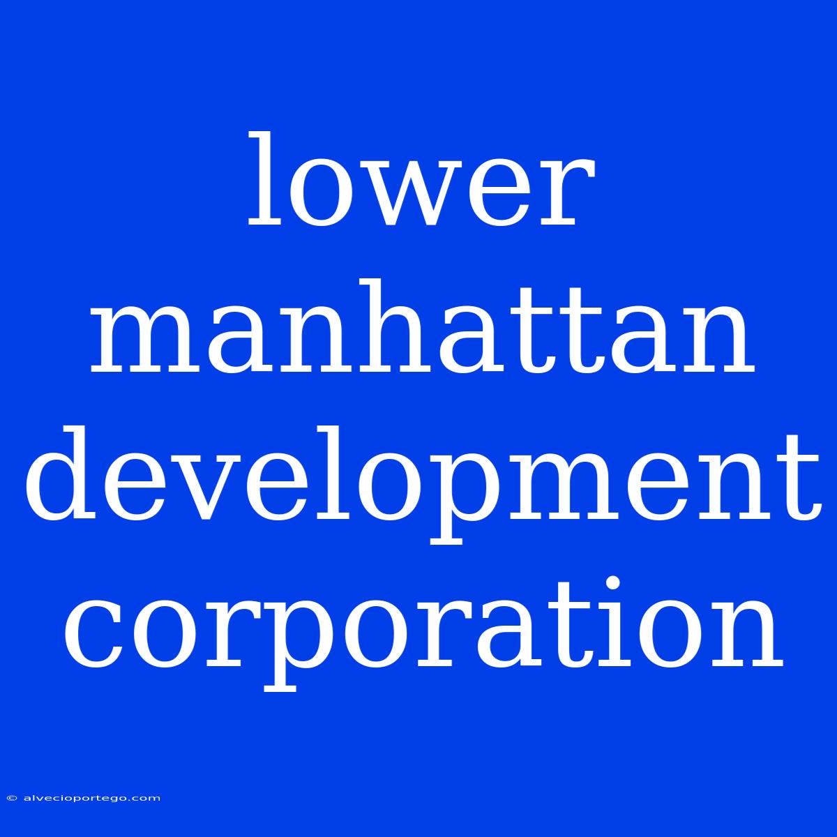 Lower Manhattan Development Corporation