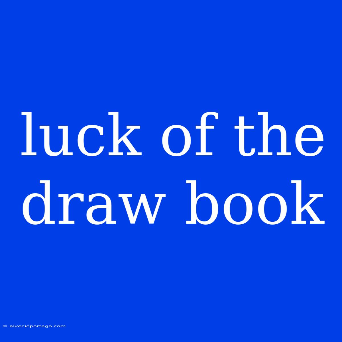 Luck Of The Draw Book